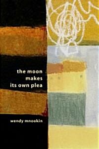 The Moon Makes Its Own Plea (Paperback, 1st)