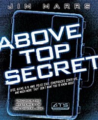 Above Top Secret: Ufos, Aliens, 9/11, Nwo, Police State, Conspiracies, Cover Ups, and Much More They Dont Want You to Know about (Paperback)