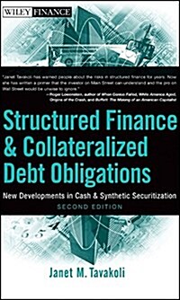 Structured Finance and Collateralized Debt Obligations : New Developments in Cash and Synthetic Securitization (Hardcover, 2nd Edition)
