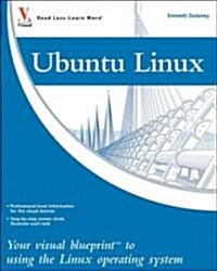 Ubuntu Linux Desktop: Your Visual Blueprint to Using the Linux Operating System (Paperback)