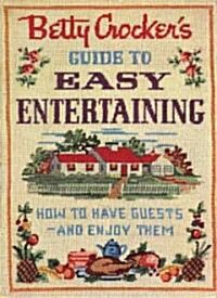Betty Crockers Guide to Easy Entertaining (Hardcover, Spiral, Facsimile)