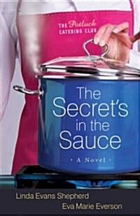 The Secrets in the Sauce (Paperback)