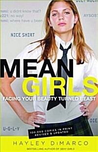 Mean Girls: Facing Your Beauty Turned Beast (Paperback, Revised, Update)