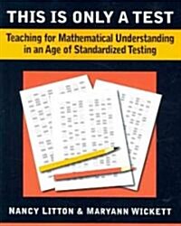 This Is Only a Test: Teaching for Understanding in an Age of Standardized Testing, 2-5 (Paperback)