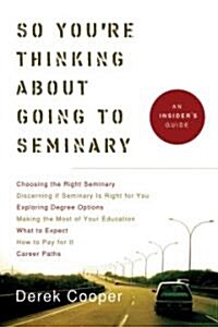 So Youre Thinking About Going to Seminary (Paperback)