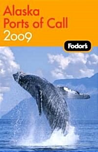 Fodors 2009 Alaska Ports of Call (Paperback, Map)