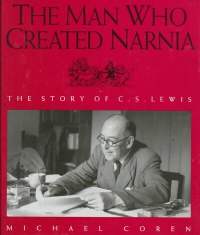 The Man Who Created Narnia (Hardcover, Reprint)