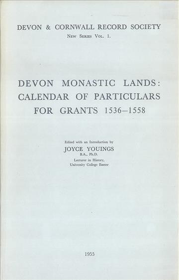 Devon Monastic Lands : Calendar of Particulars for Grants 1536-1558 (Paperback)