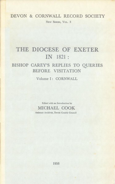 The Diocese of Exeter in 1821 : Bishop Careys Replies to Queries before Visitation, Vol. I Cornwall (Paperback)