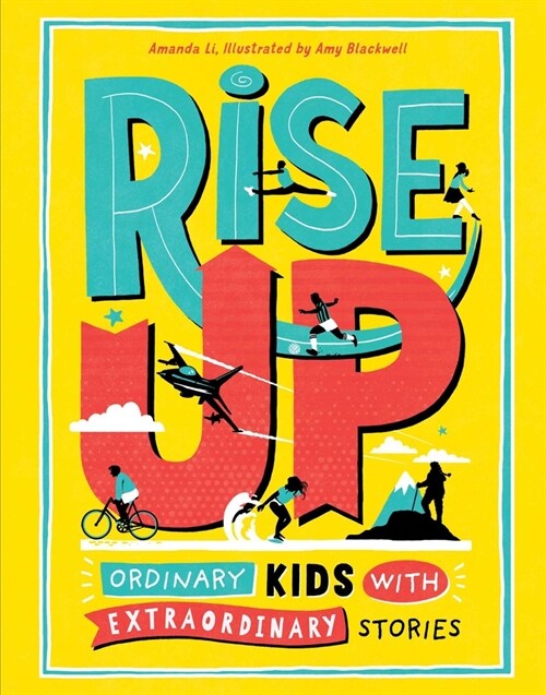 Rise Up: Ordinary Kids with Extraordinary Stories (Hardcover)