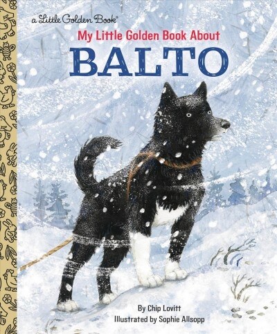 My Little Golden Book About Balto (Hardcover)
