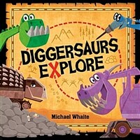 Diggersaurs Explore (Hardcover)