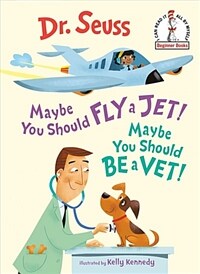 Maybe You Should Fly a Jet! Maybe You Should Be a Vet! (Hardcover)