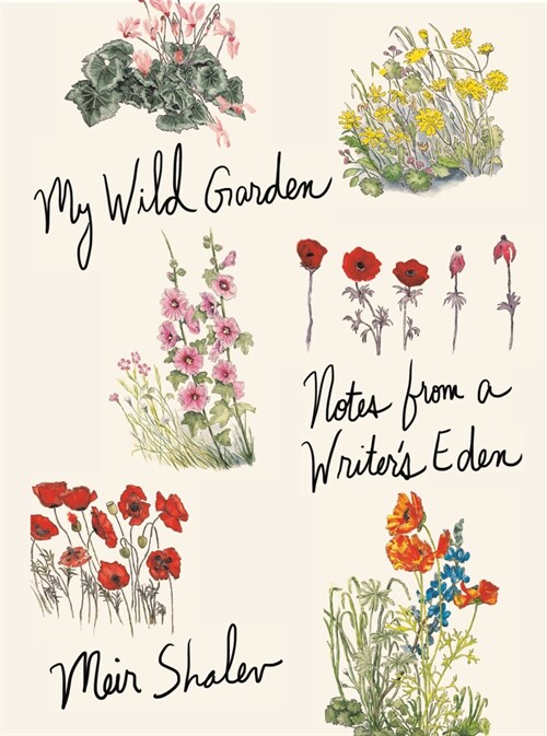 My Wild Garden: Notes from a Writers Eden (Hardcover)