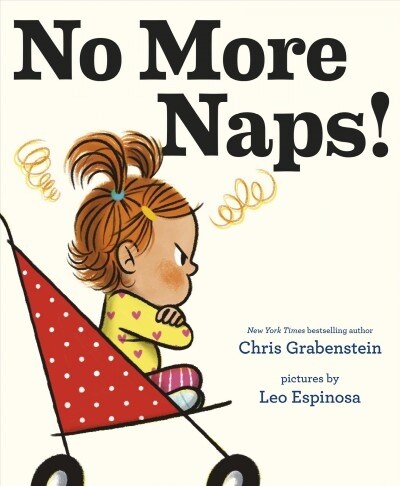 No More Naps!: A Story for When Youre Wide-Awake and Definitely Not Tired (Library Binding)