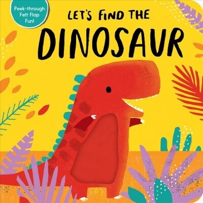 Lets Find the Dinosaur (Board Books)