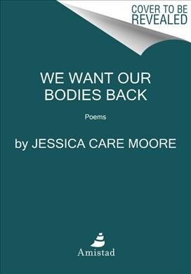 We Want Our Bodies Back: Poems (Paperback)