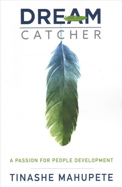 Dream Catcher: A Passion for People Development (Paperback)