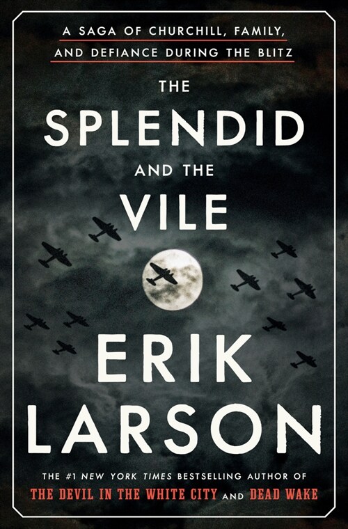 The Splendid and the Vile: A Saga of Churchill, Family, and Defiance During the Blitz (Hardcover)