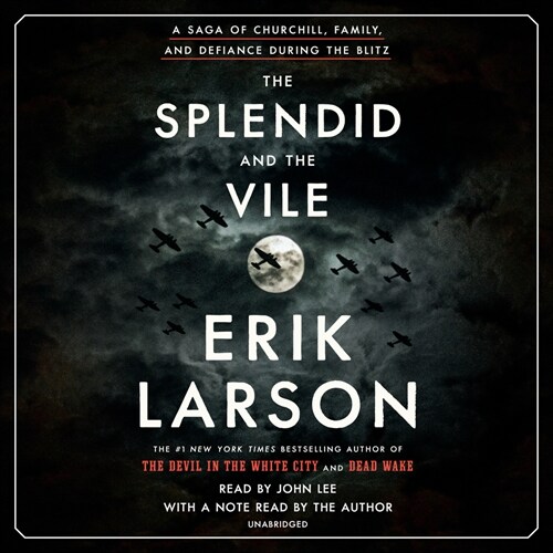 The Splendid and the Vile: A Saga of Churchill, Family, and Defiance During the Blitz (Audio CD)