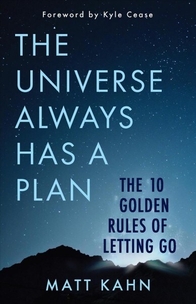 The Universe Always Has a Plan: The 10 Golden Rules of Letting Go (Hardcover)