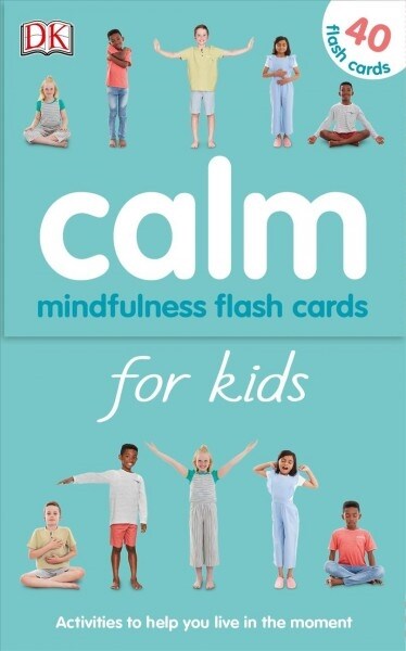 Calm - Mindfulness Flash Cards for Kids: 40 Activities to Help You Learn to Live in the Moment (Other)