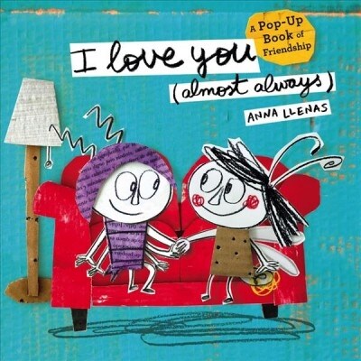 I Love You (Almost Always): A Pop-Up Book of Friendship (Hardcover)