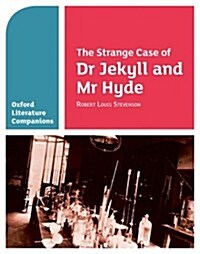 Oxford Literature Companions: The Strange Case of Dr Jekyll and Mr Hyde (Paperback)