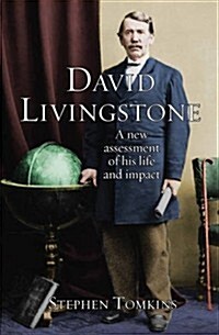 David Livingstone : The Unexplored Story (Paperback, New ed)