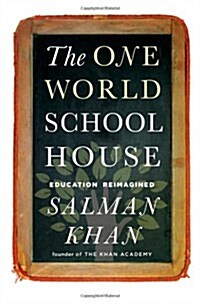 The One World Schoolhouse: Education Reimagined (Paperback)