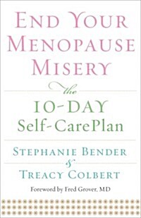 End Your Menopause Misery: The 10-Day Self-Care Plan (Symptoms, Perimenopause, Hormone Replacement Therapy) (Paperback)