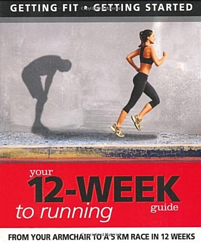 Your 12 Week Guide to Running (Paperback)