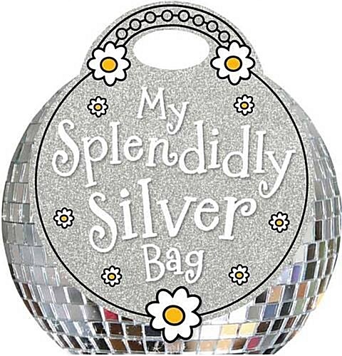 My Splendidly Silver Bag (Hardcover)