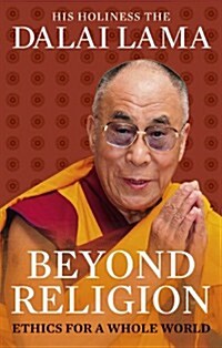 Beyond Religion : Ethics for a Whole World (Paperback)