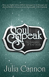 Soul Speak: The Language of Your Body (Paperback)