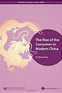 The Rise of the Consumer in Modern China (Hardcover)