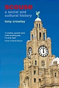 Scouse : A Social and Cultural History (Paperback)