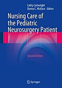 Nursing Care of the Pediatric Neurosurgery Patient (Hardcover)