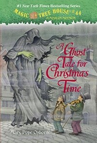 A Ghost Tale for Christmas Time (Paperback) - Magic Tree House #48