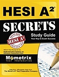 Hesi A2 Secrets Study Guide: Hesi A2 Test Review for the Health Education Systems, Inc. Admission Assessment Exam (Paperback)