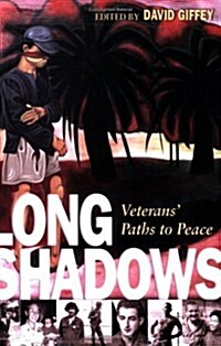 Long Shadows: Veterans Paths to Peace (Paperback)