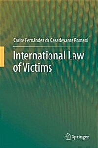 International Law of Victims (Hardcover, 2012)