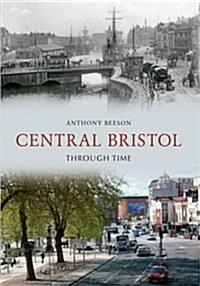 Central Bristol Through Time (Paperback)