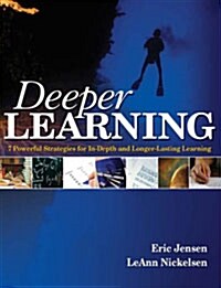 Deeper Learning: 7 Powerful Strategies for In-Depth and Longer-Lasting Learning (Paperback)
