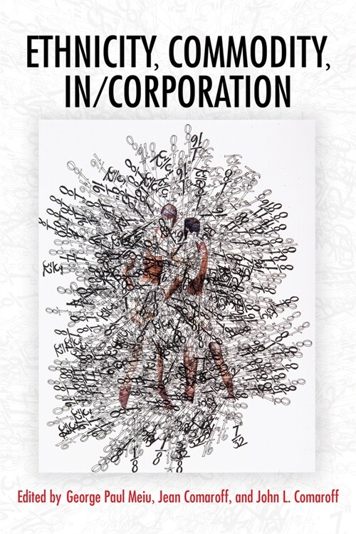 Ethnicity, Commodity, In/Corporation (Paperback)