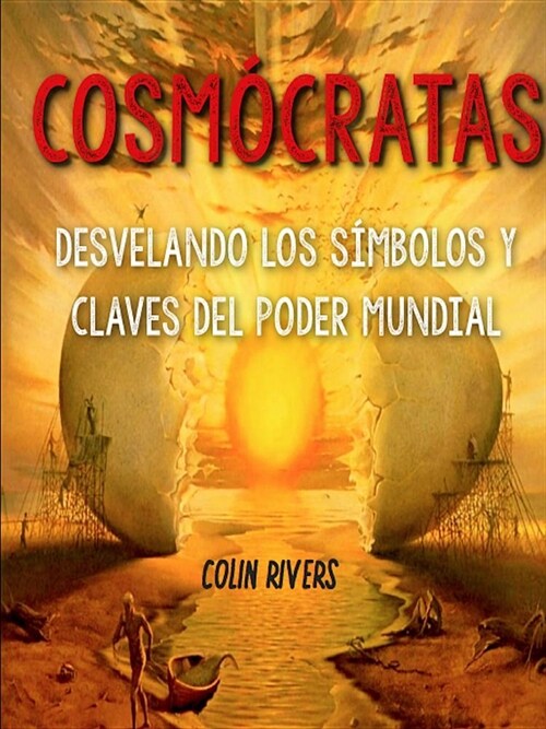 Cosm?cratas: Desvelando Los S?mbolos Y Claves del Poder Mundial (Paperback)