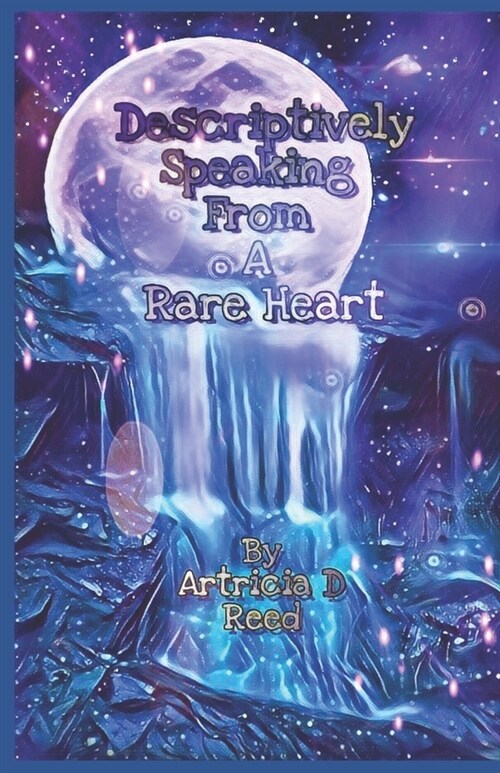 Descriptively Speaking: From A Rare Heart (Paperback)