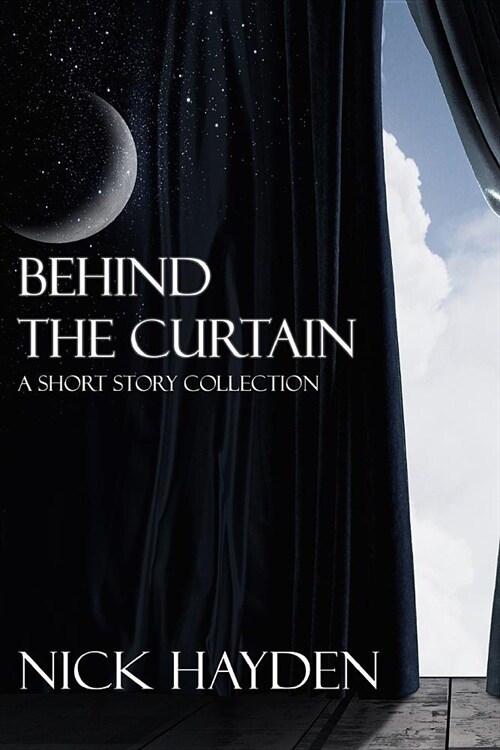 Behind the Curtain: A Short Story Collection (Paperback)