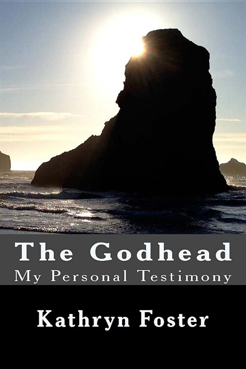 The Godhead: My Personal Testimony (Paperback)