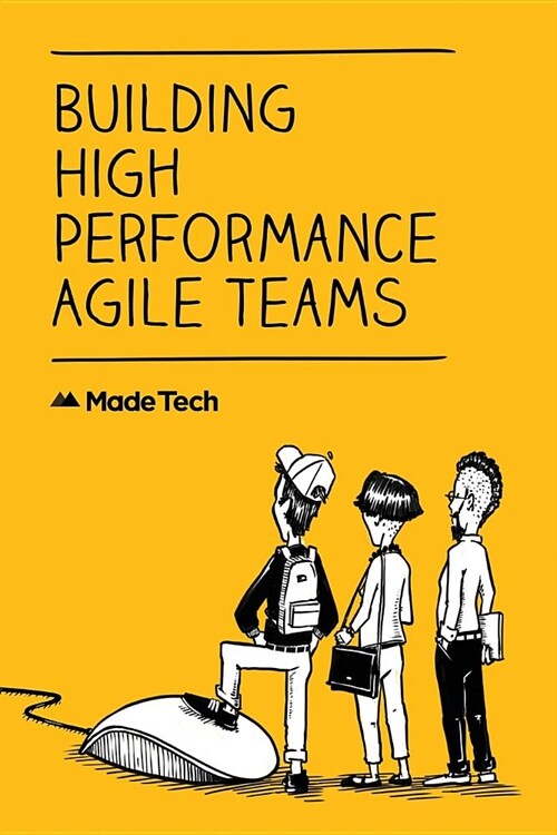 Building High Performance Agile Teams (Paperback)